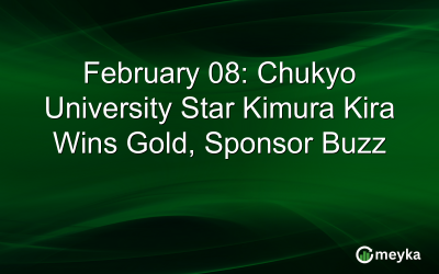 February 08: Chukyo University Star Kimura Kira Wins Gold, Sponsor Buzz