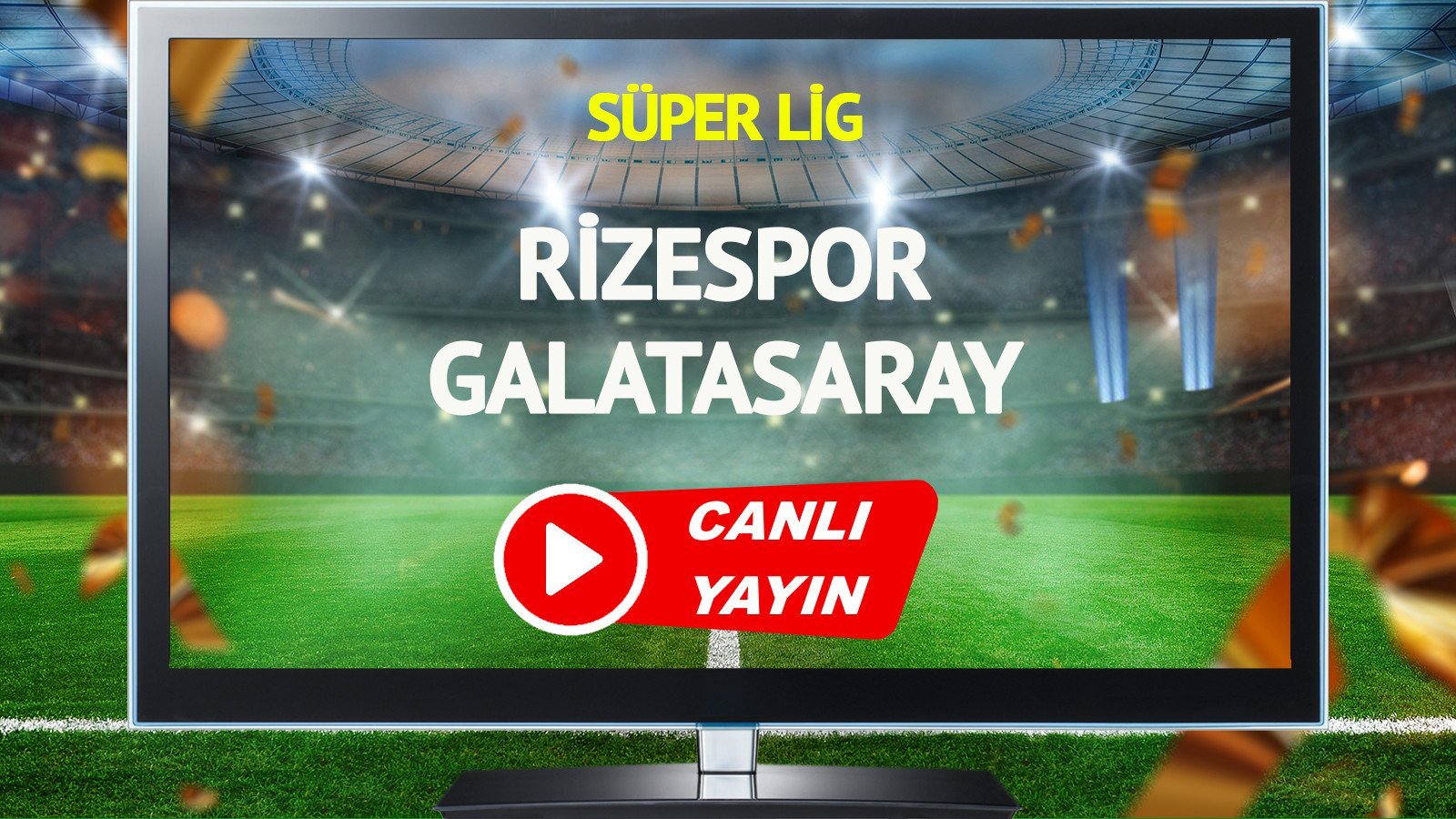 Rizespor – Galatasaray: Meci crucial, transmis live pe Bein Sports!