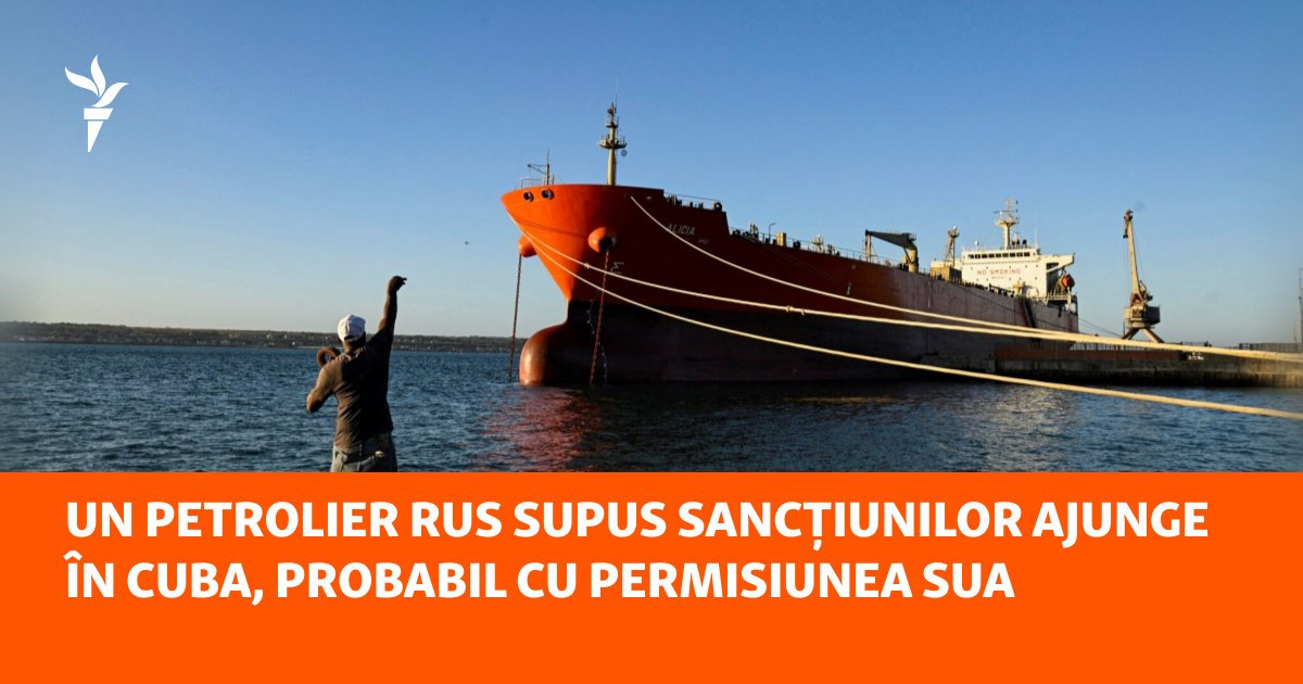 Petrolier rusesc sancționat, în portul din Cuba: Permisiunea lui Trump?