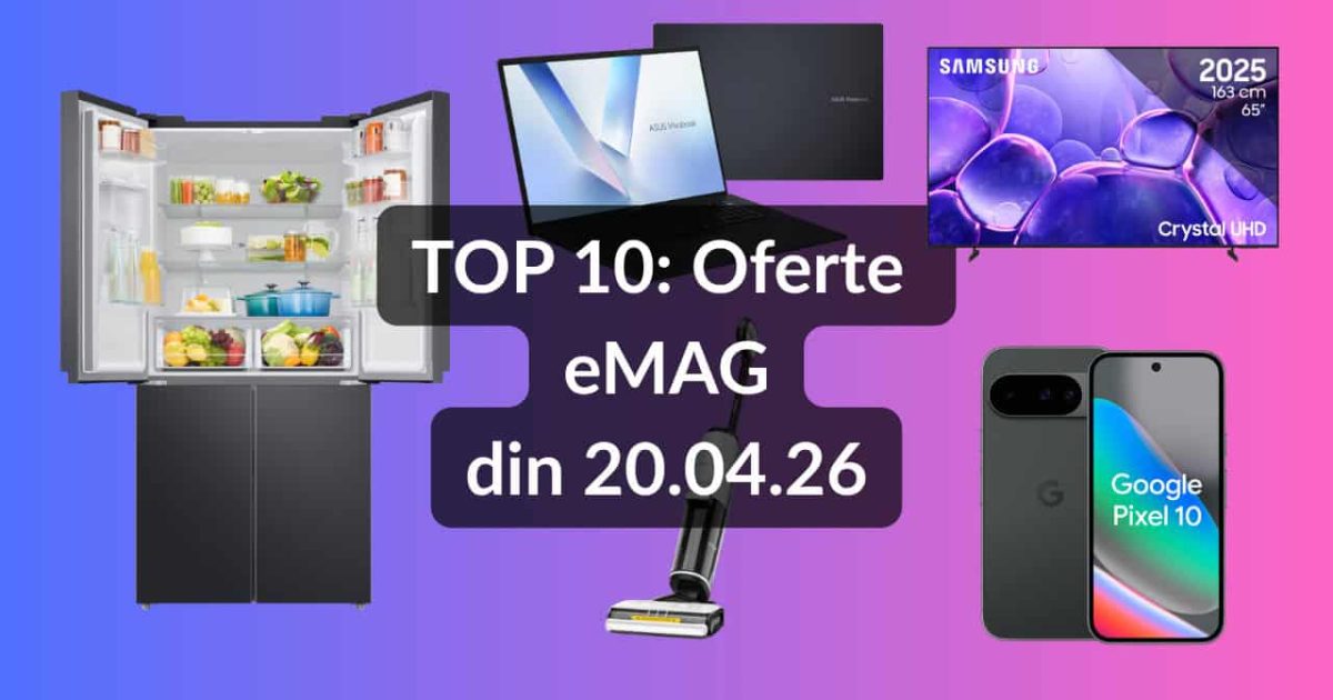 EMAG: Super-oferte de pe 20 aprilie! Samsung, Android, aspirator cu abur, la prețuri mici