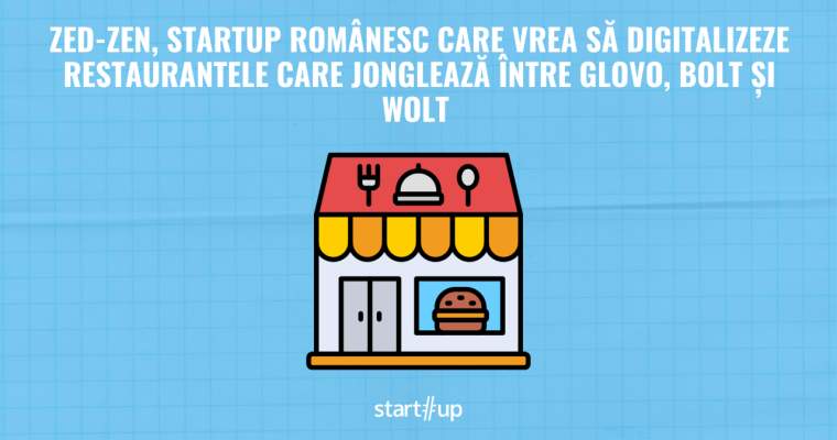 ZED-ZEN, startup-ul românesc care digitalizează restaurantele din România