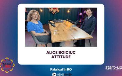 Adevărul despre „Atitudine”: Alice Boiciuc, invitată la Podcast Fabricat în RO