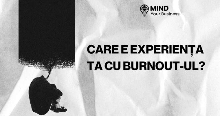Ai trecut prin burnout? Povestește-ți experiența