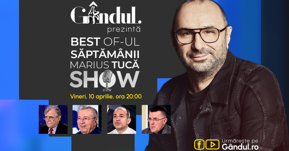 Gândul scoate la rampă „best of” Marius Tucă Show