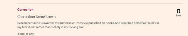 Un ziar financiar londonez, Financial Times, a publicat o erată la un interviu cu cercetătoarea Brene Brown, din cauza unei erori de transcriere care ar fi putut sugera o expresie vulgară