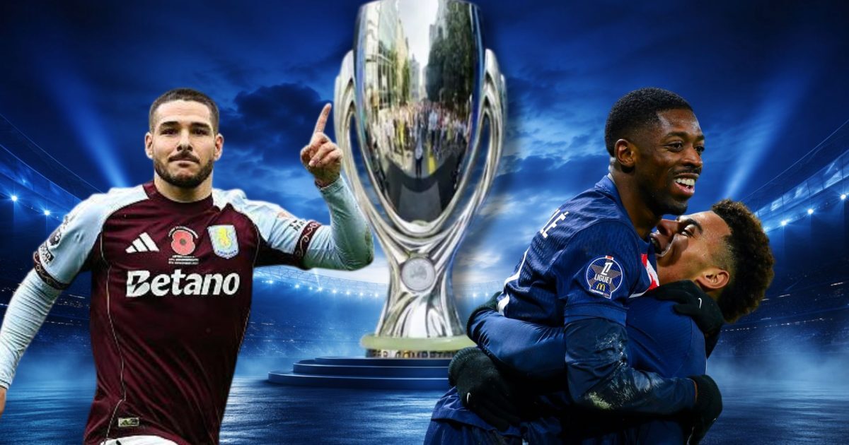 PSG – Aston Villa: Bătălia de milioane în Supercupa Europei